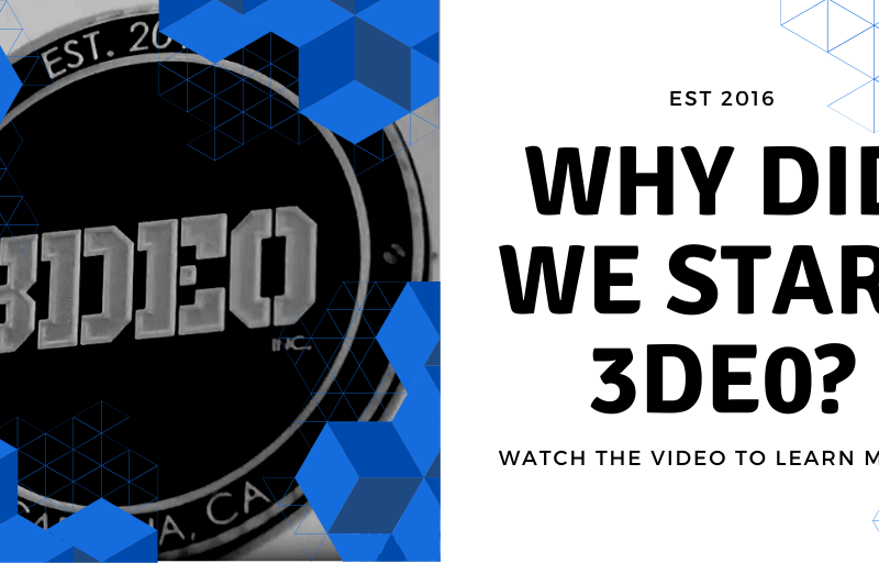 A black and white image highlights the text "3DEO" in a circular emblem. To the right, text reads: "EST 2016. Why did we start 3DEO? Watch the video to learn more." Blue geometric shapes accent the background.