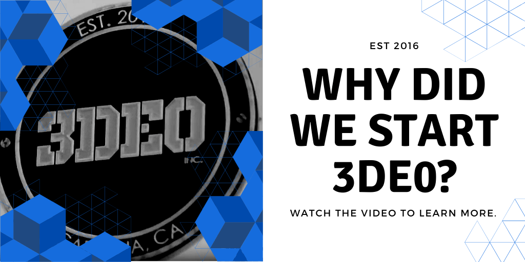 Why Did We Start 3DEO?