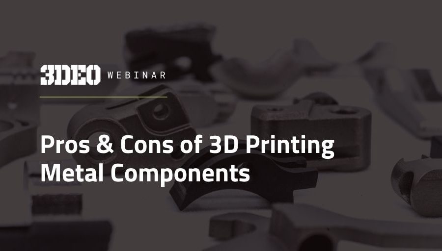 Advertisement for a webinar titled "pros & cons of 3d printing metal components," featuring scattered 3d printed metal parts.
