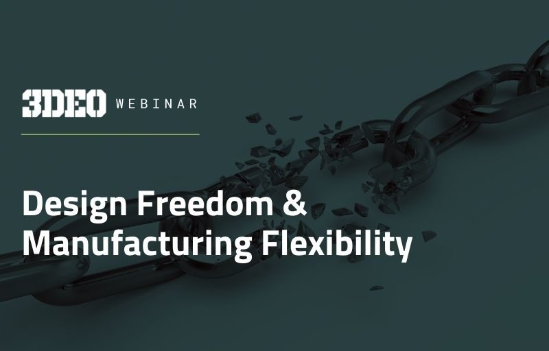 Promotional graphic for a 3d tech webinar titled "design freedom & manufacturing flexibility," featuring a chain breaking in the center.