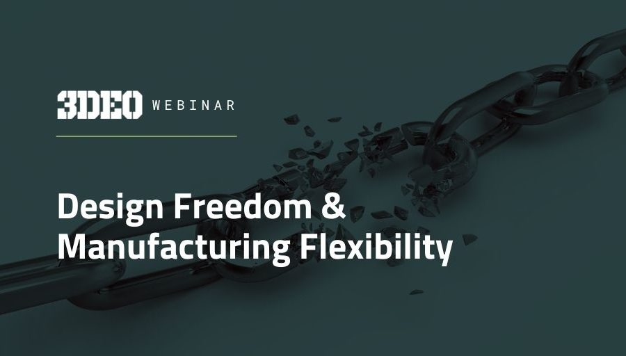 Promotional graphic for a 3d tech webinar titled "design freedom & manufacturing flexibility," featuring a chain breaking in the center.
